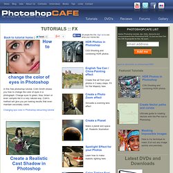 Photoshop Tutorials from PhotoshopCAFE Special effects tutorials Photoshop training