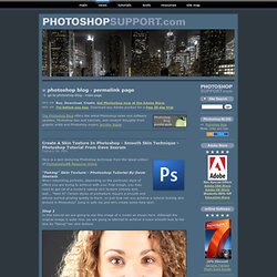 Create A Skin Texture In Photoshop - Smooth Skin Technique - Photoshop Tutorial From Dave Seeram