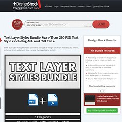 Text layer styles bundle: More than 260 PSD text styles including ASL and PSD files.