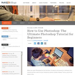 How to Use Photoshop: The Ultimate Photoshop Tutorial for Beginners