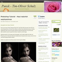 Photoshop Tutorial - Haut natürlich weichzeichnen - Punsk - Tim-Oliver Schulz
