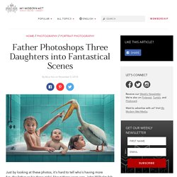 Father Photoshops Three Daughters into Fantastical Scenes