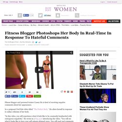 Fitness Blogger Photoshops Her Body In Real-Time In Response To Hateful Comments