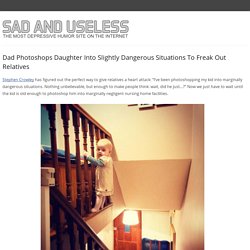 Dad Photoshops Daughter Into Slightly Dangerous Situations To Freak Out Relatives