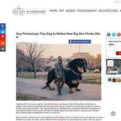 Guy Photoshops Tiny Dog to Reflect How Big She Thinks She Is