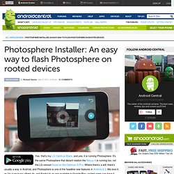 Photosphere Installer: An easy way to flash Photosphere on rooted devices
