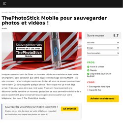 Conservez vos photos avec The PhotoStick Mobile !