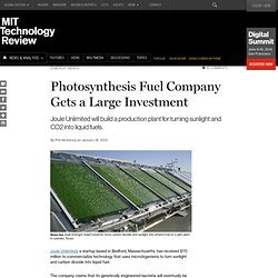 Photosynthesis Fuel Company Gets a Large Investment - Technology Review - StumbleUpon