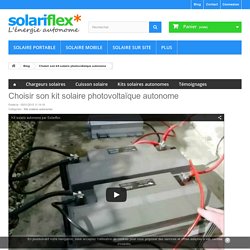 Choisir son kit solaire photovoltaïque autonome