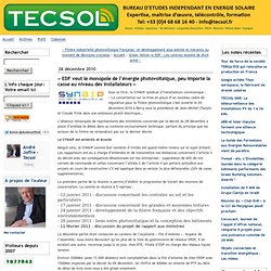 26/12/10 « EDF veut le monopole de l’énergie photovoltaïque, peu importe la casse au niveau des installateurs » - tecsol