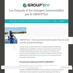 GROUP’Enr : Une innovation intéressante dans le petit monde du photovoltaïque – Les français et les énergies renouvelables par le GROUP'Enr