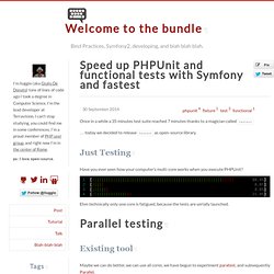 Speed up PHPUnit and functional tests with Symfony and fastest