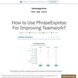 How to Use PhraseExpress For Improving Teamwork? – Technology Point