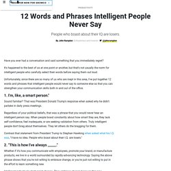 12 Words and Phrases Intelligent People Never Say