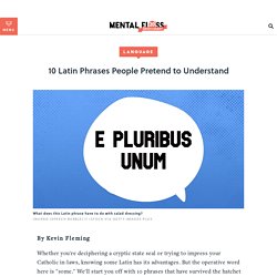 10 Latin phrases people pretend to understand