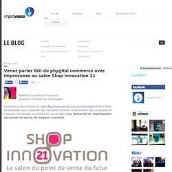 Venez parler ROI du phygital commerce avec Improveeze au salon Shop Innovation 21
