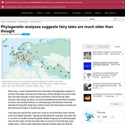 Phylogenetic analyses suggests fairy tales are much older than thought