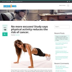 Experts Say Physical Activity Reduce the Risk of Cancer