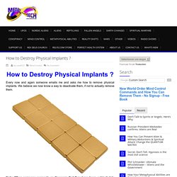 How to Destroy Physical Implants ? - Metatech