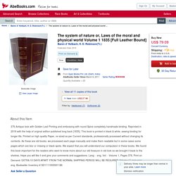 The system of nature or, Laws of the moral and physical world Volume 1 1835 [Full Leather Bound] by Baron d' Holbach, H. D. Robinson(Tr.): New SUPER DELUXE EDITION (2019)