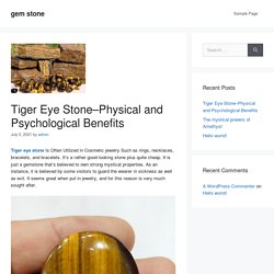 Tiger Eye Stone–Physical and Psychological Benefits – gem stone