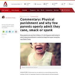 Physical punishment and why few parents openly admit they cane, smack or spank