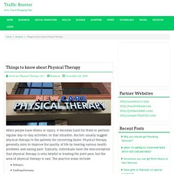Things to know about Physical Therapy