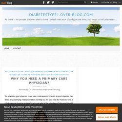 Why you need a primary care physician? - Diabetestype1.over-blog.com