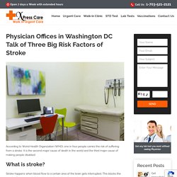 Physician Offices in Washington DC Talk of Three Big Risk Factors of Stroke