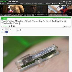 Tiny Wireless Implant Tests Blood Chemistry, Sends To Doctor