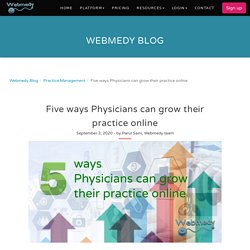 Five ways Physicians can grow their practice online