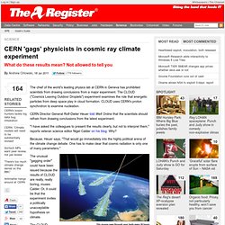 CERN 'gags' physicists in cosmic ray climate experiment