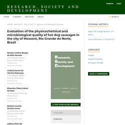 RESEARCH, SOCIETY AND DEVELOPMENT 25/08/21 Evaluation of the physicochemical and microbiological quality of hot dog sausages in the city of Mossoró, Rio Grande do Norte, Brazil