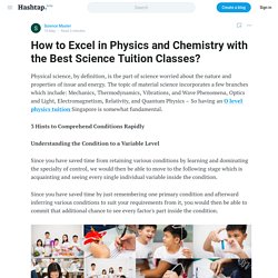How to Excel in Physics and Chemistry with the Best Science Tuition Classes?