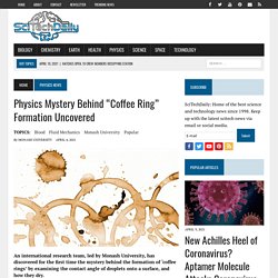 Physics Mystery Behind “Coffee Ring” Formation Uncovered
