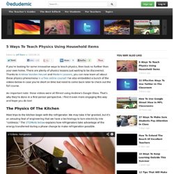 5 Ways To Teach Physics Using Household Items