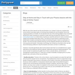 Stay at Home and Stay in Touch with your Physics lessons with the Help of Online Tutors!