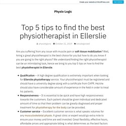 Top 5 tips to find the best physiotherapist in Ellerslie – Physio Logic