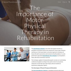 Dr Sarwar Physiotherapy Clinic - The Importance of Motor Physical Therapy in Rehabilitation