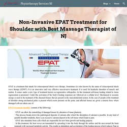 Physiotherapy Services NJ - Non-Invasive EPAT Treatment for Shoulder with Best Massage Therapist of NJ
