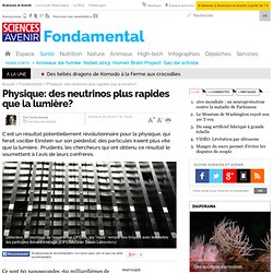 Des neutrinos plus rapides que la lumière? - Fondamental