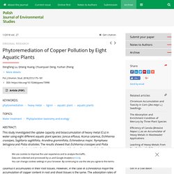 Pol. J. Environ. Stud. Vol. 27, No. 1 (2018), 175-181 Phytoremediation of Copper Pollution by Eight Aquatic Plants