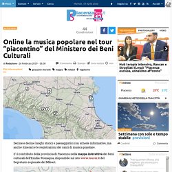 Online la musica popolare nel tour "piacentino" del Ministero dei Beni Culturali - piacenzasera.it