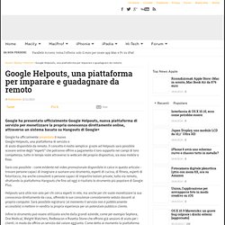 Google Helpouts, una piattaforma per imparare e guadagnare da remoto