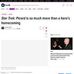 Picard review: A hero's homecoming, and so much more