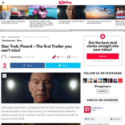 Star Trek: Picard - The first Trailer you can't miss! — ProMagzine