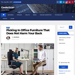 Picking In Office Furniture That Does Not Harm Your Back - GeeksScan