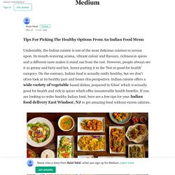 Tips For Picking The Healthy Options From An Indian Food Menu