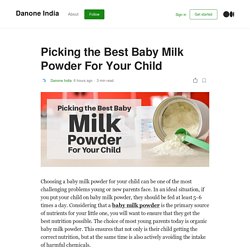 Picking the Best Baby Milk Powder For Your Child - Danone.in