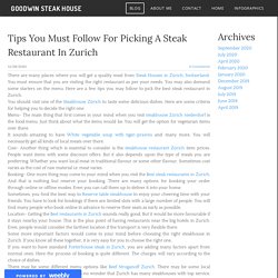 Tips You Must Follow For Picking A Steak Restaurant In Zurich - GOODWIN STEAK HOUSE